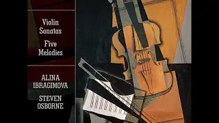 Serge Prokofiev&mdash;Violin Sonatas&mdash;Alina Ibragimova (violin), Steven Osborne (piano)