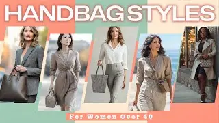 Handbag Styles for Women Over 40 (40,50.60) - Elegant Timeless and Trendy Picks#handbags