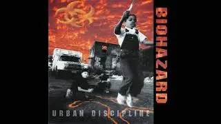 Biohazard - Urban Discipline (Full Album)