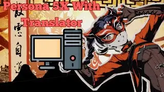How to Download Persona 5X On PC with Translator
