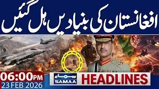 Pak Afghan Conflict | Pakistan Warns Afghan Taliban | 06 PM News Headlines | 23 Feb 2026 | Samaa TV