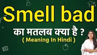 Smell bad meaning in hindi | Smell bad ka matlab kya hota hai | Word meaning