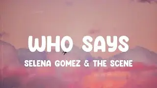 Who Says - Selena Gomez & The Scene, Lady Gaga, Pitbull,... MIX LYRICS