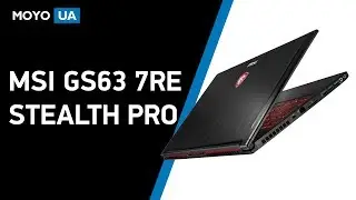 Обзор игрового ноутбука MSI GS63 7RE Stealth pro
