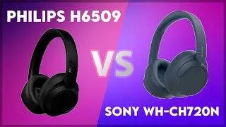 Philips H6509 vs Sony WH-CH720N Technical Comparison
