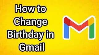 Как изменить день рождения в Gmail
