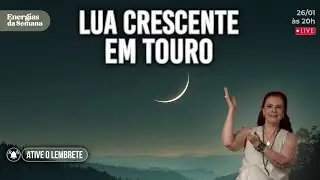 Energias da Semana: Lua Crescente em Touro