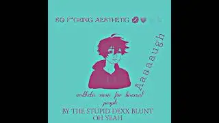 aaaaaugh (aesthetic music for bisexual people slowed + reverb starbucks)