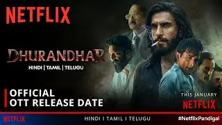 Dhurandar OTT Release Date 100% Confirmed I Dhurandar Netflix Release Date I Dhurandar OTT