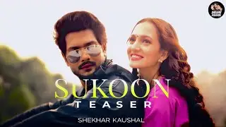 SUKOON (Teaser) | SHEKHAR KAUSHAL | RANJHA YAAR | AABHA SAMTA | ANUJ B | NEW HINDI SONG 2026