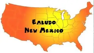 How to Say or Pronounce USA Cities &mdash; Embudo, New Mexico