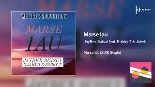 JayRex SuiSui feat.  Robby T & Jahvii - Marse Iau (2018 Single)