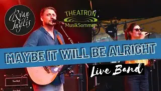 Maybe It Will Be Alright | Ryan Inglis | Theatron MusikSommer 2024