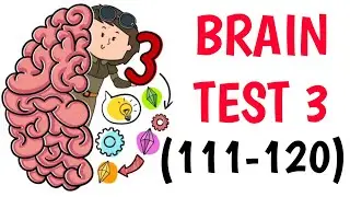 Brain Test 3:Tricky Quests Levels 111 112 113 114 115 116 117 118 119 120 #argaming