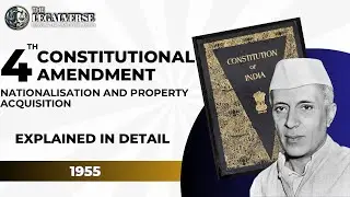 4th Constitutional Amendment Act 1955 | Impact on Property Rights & Trade | Article 305 Explained