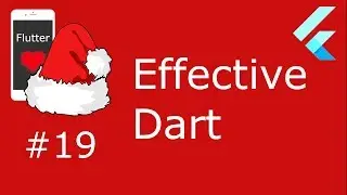#19 - Flutter Advent - EffectiveDart