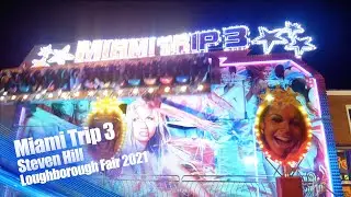 Miami Trip 3 - Steven Hill @ Loughborough Fair 2021