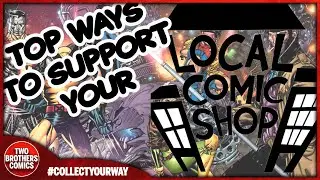 TOP 6 WAYS TO HELP YOUR LOCAL COMIC SHOP ON NEW COMIC BOOK DAY  (OR LACK OF...)