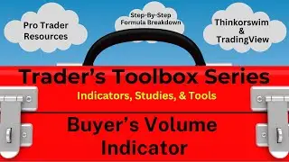 Buyer's Volume Indicator: Trader's Toolbox Series Your Edge to Profits!