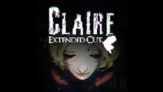 Claire Extended Cut