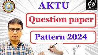 AKTU QUESTION PAPER PATTERN 2024