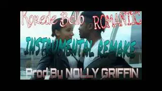 Korede Bello ft. Tiwa Savage - Romantic ( Official Instrumental Remake ) - Prod By NOLLY GRIFFIN