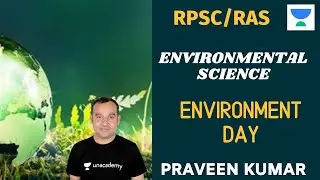 Environment Day | Environmental Science | RPSC/RAS 2020/2021 | Praveen Kumar