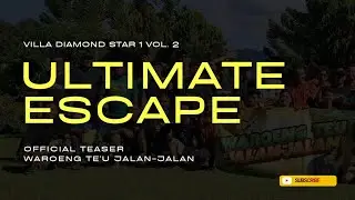 🔴 ULTIMATE ESCAPE! 🔥 Official Teaser : Waroeng Teu Jalan-Jalan | Villa Diamond Star 1 | 27-28122025
