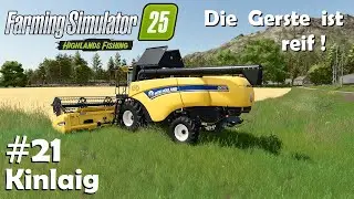 LS25 Kinlaig #21 Gerste dreschen mit Neu & Alt bis es knallt / Farming Simulator 25
