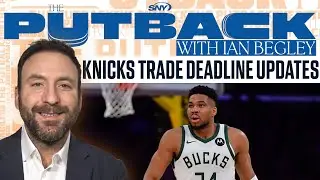 Ian Begley shares Knicks trade deadline updates including Giannis and Guerschon Yabusele