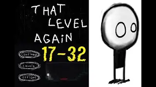 THAT LEVEL AGAIN WALKTHROUGH (17-32) ! Amazingly mind blown solutions😮😱