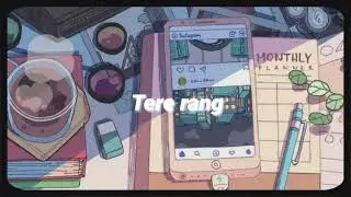 Shreya Ghoshal- Tere rang | ( s l o w e d + r e v e r b ) | &bull;Music Vibes&bull;
