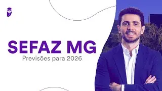 Concurso SEFAZ MG: Previsões para 2026