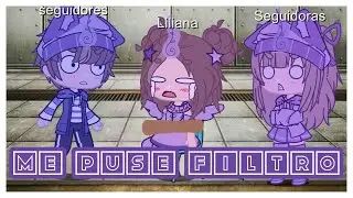 Me puse filtro // meme // Liliana //