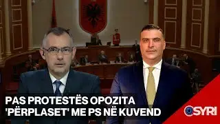 INTERVISTA/ Pas protestës opozita 'përplaset' me PS në Kuvend
