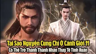 Kiếm Lai: Tại Sao Nguyễn Cung Chỉ Ở Cảnh Giới 11 Lại Có Thể Trở Thành Thánh Nhân Thay Tề Tĩnh Xuân?