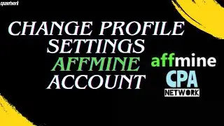 Affmine |  How to change profile settings affmine account |  Best Cpa network