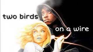 Cloak & Dagger // Tyrone & Tandy || {Two Birds}