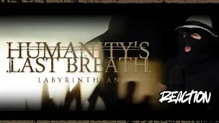 HUMANITY'S LAST BREATH - LABYRINTHIAN - (REACTION) | GROOVE!