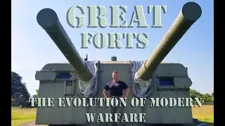 GREAT FORTS - THE EVOLUTION OF MODERN WARFARE