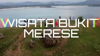 Wisata keren BUKIT MERESE