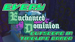 Every Enchanted Dominion Cutscene in Timeline Order