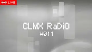 CLMX RaDiO #011 by iamSHUM【3時間以上ぶっ通しiamSHUM】