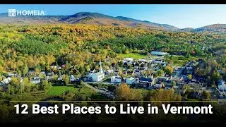 12 Best Places to Live in Vermont in 2025 | HOMEiA.com