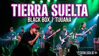 Tierra Suelta @ Black Box | Tijuana 8/Nov/2025