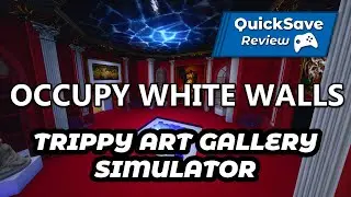 Occupy White Walls (PC, Steam, Early Access) - QuickSave Review