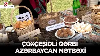Çoxçeşidli qərbi Azərbaycan mətbəxi - Batabat yaylağında İrəvan mətbəxi təqdim olundu