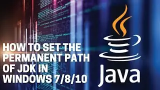 How to set Path of JDK ( JAVA ) in Windows 7/8/10