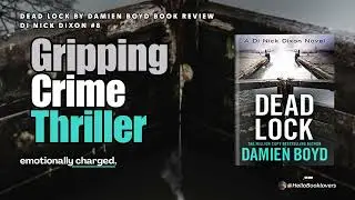 Dead Lock by Damien Boyd Book Review | DI Nick Dixon #8 | Gripping Crime Thriller