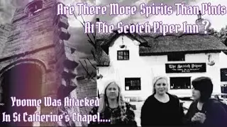 Yvonne was attacked in the Abbey!! Are there more spirits than  pints at the Scotch Piper Inn?